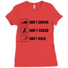 Don't drown crash walk Tee Swim Bike Run Triathle Ladies Fitted T-Shirt