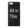 all in this iPhone 7 Case