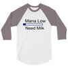 gaming mana low need milk 3/4 Sleeve Shirt
