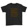 don't make me do stuff Youth Tee