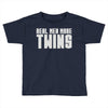 real men make twins Toddler T-shirt