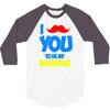 moustache you to be my valentine 3/4 Sleeve Shirt