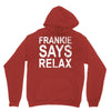 Frankie Says Relax Unisex Hoodie