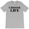 Choose Life T-Shirt