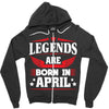Legends Are Born In April Zipper Hoodie