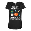Forget Princess I' Want To Be An Astrophysicist Maternity Scoop Neck T-shirt