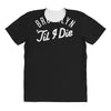 brooklyn 'till i die All Over Women's T-shirt