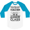 This 9 TH Grade Teacher Has An Amazing! Class 3/4 Sleeve Shirt