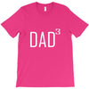 dad of 3 T-Shirt