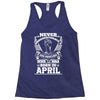 Never Underestimate Dog Rescuer Who Was Born April Racerback Tank