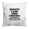 halloween is scary but stomach cancer is deadly spread the word lep sa Throw Pillow