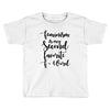feminism is my second favorite f word Toddler T-shirt