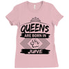Queens Are Born In June Ladies Fitted T-Shirt