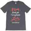 Mom Great Job I'm Awesome Love Happy Mother's Day T-Shirt