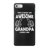 Awesome Grandpa Looks Like iPhone 7 Case