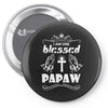 I Am One Blessed Papaw Pin-back button