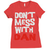 don't mess with dan Ladies Fitted T-Shirt