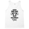 sorry this guy is already taken by a super sexy  october girl Tank Top