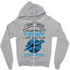 I Don't Need Therapy Just to Go Scuba Diving Zipper Hoodie