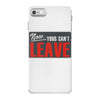 now yous can't leave iPhone 7 Case