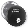 Say Hello to My Little Friend Pin-back button