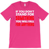 stand for something T-Shirt
