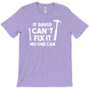 can't fix it T-Shirt
