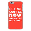Get me coffee now and no one gets hurt iPhone 6/6s Plus  Shell Case
