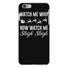 watch me whip now watch me sleigh sleigh iPhone 6 Plus/6s Plus Case