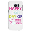 happy laft day of school Samsung Galaxy S7 Edge