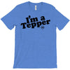 I'm A Tepper T-Shirt