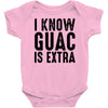 i know guac is extra Baby Onesie