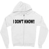 i don't know Zipper Hoodie