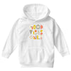 good vibes only Youth Hoodie