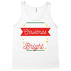 may your christmas be merry &amp; bright Tank Top