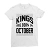 kings are born in october Ladies Fitted T-Shirt