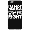 i'm not arguing i'm simply explaining why i'm right iPhone 6/6s Case
