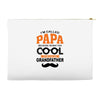 I'm Called Papa Because I'm Way Too Cool To Be Called Grandfather Accessory Pouches
