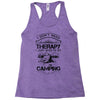 I Don't Need Therapy Just to Go Camping Racerback Tank