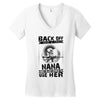 Back Of I Have A Crazy Nana And I am not Afraid To Use Her Women's V-Neck T-Shirt