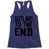 outlaws to the end 3 Racerback Tank