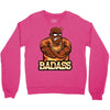 badass Crewneck Sweatshirt