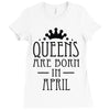 queens are born in april (2) Ladies Fitted T-Shirt