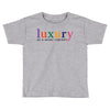 Luxury As A Croad Concept Toddler T-shirt