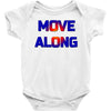 move along got nothing for you Baby Onesie
