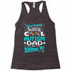 super cool autism dad Racerback Tank