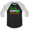 i rish don't get drunk we get awesome 3/4 Sleeve Shirt