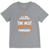 All Men Created Equal But The Best Born In February V-Neck Tee