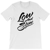low and slow T-Shirt