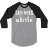 size does matter 3/4 Sleeve Shirt
